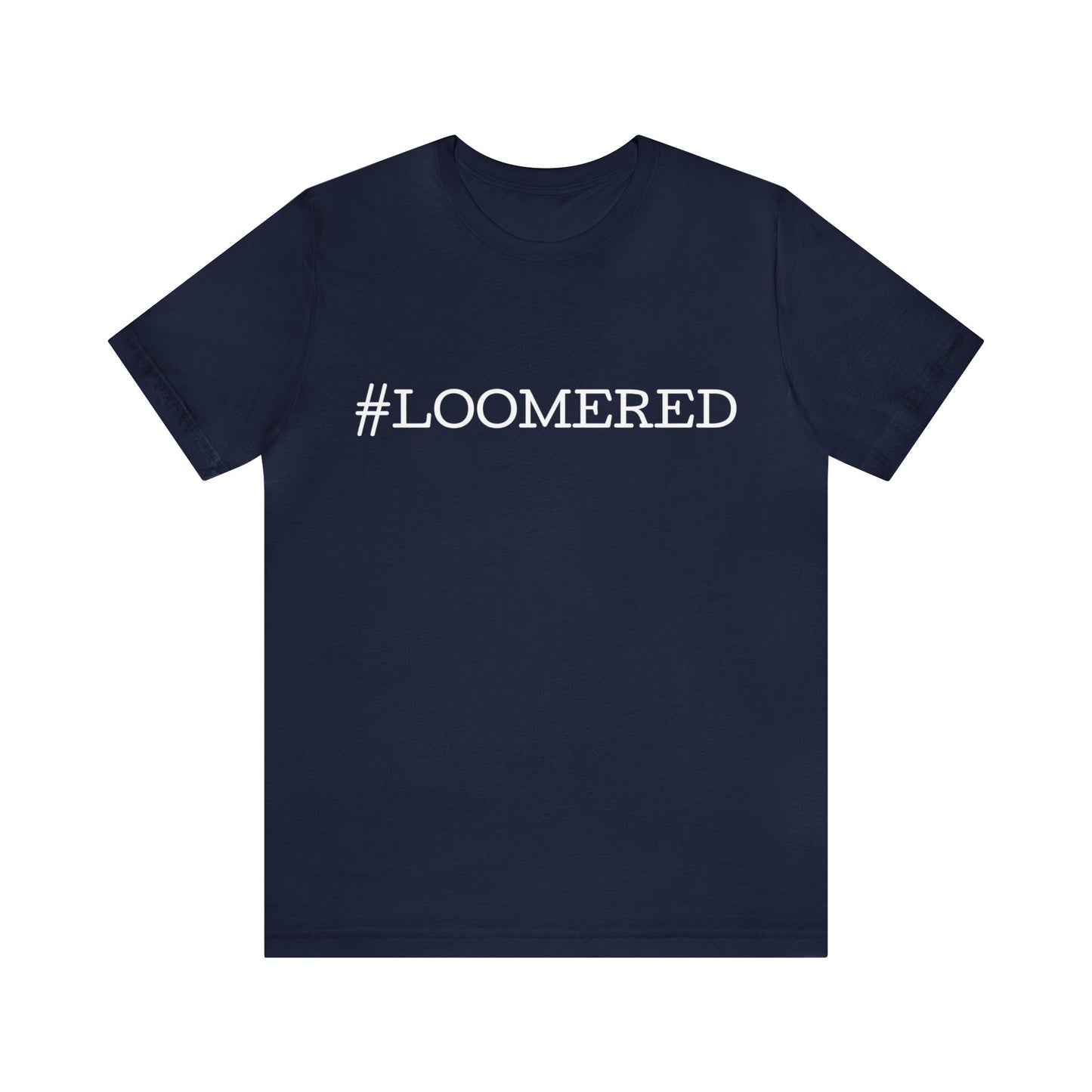 #LOOMERED Unisex T-Shirt