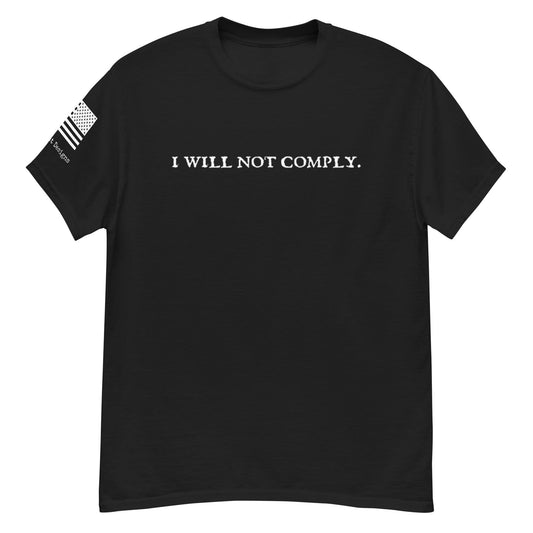 FreedomKat Designs, LLC Black / S I Will Not Comply Men's classic tee