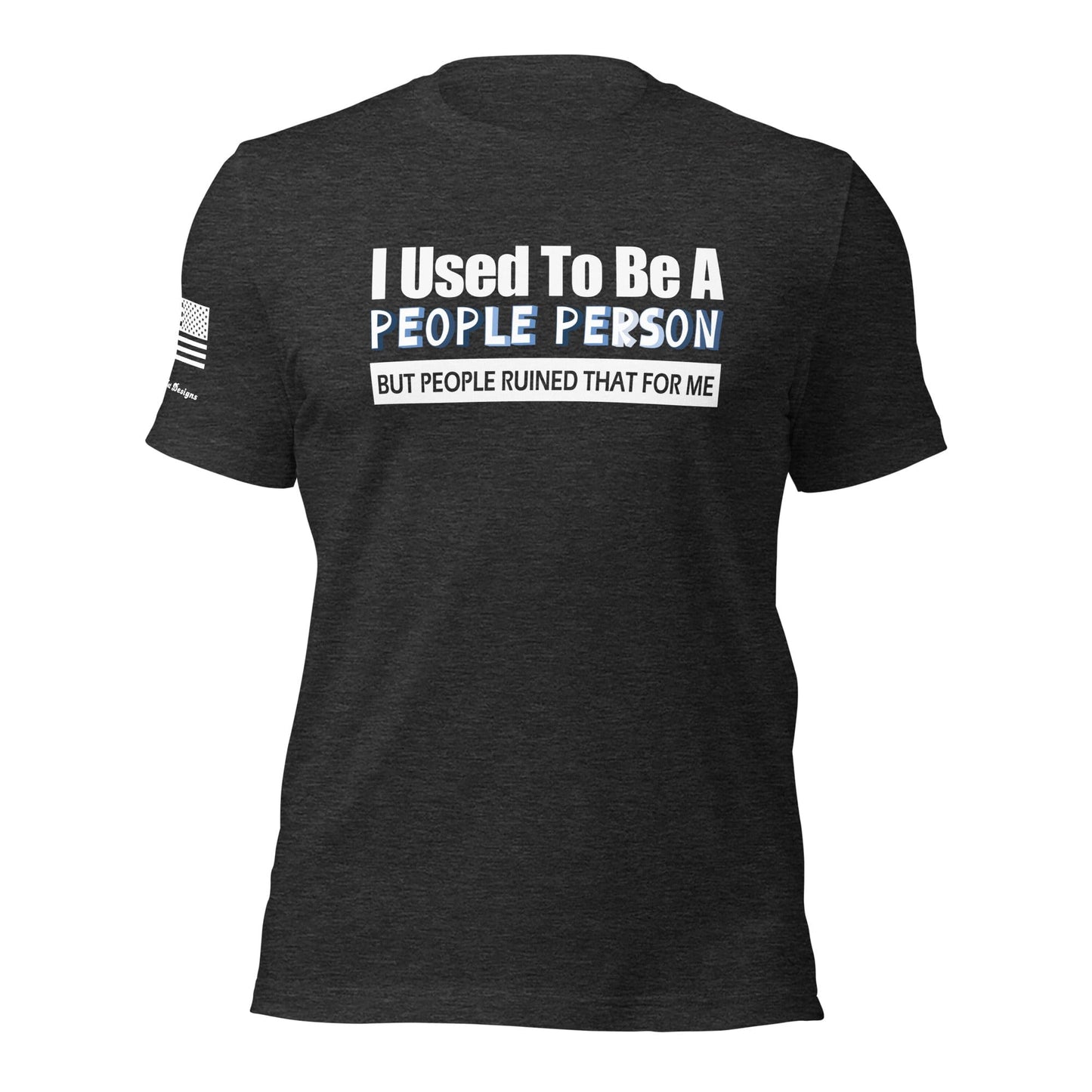 FreedomKat Designs, LLC Dark Grey Heather / S I used to be a people person t-shirt