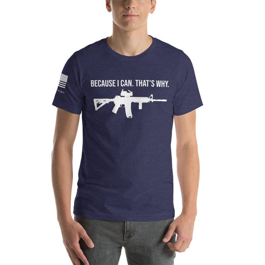 FreedomKat Designs, LLC Heather Midnight Navy / S Because I can. That's Why T-Shirt