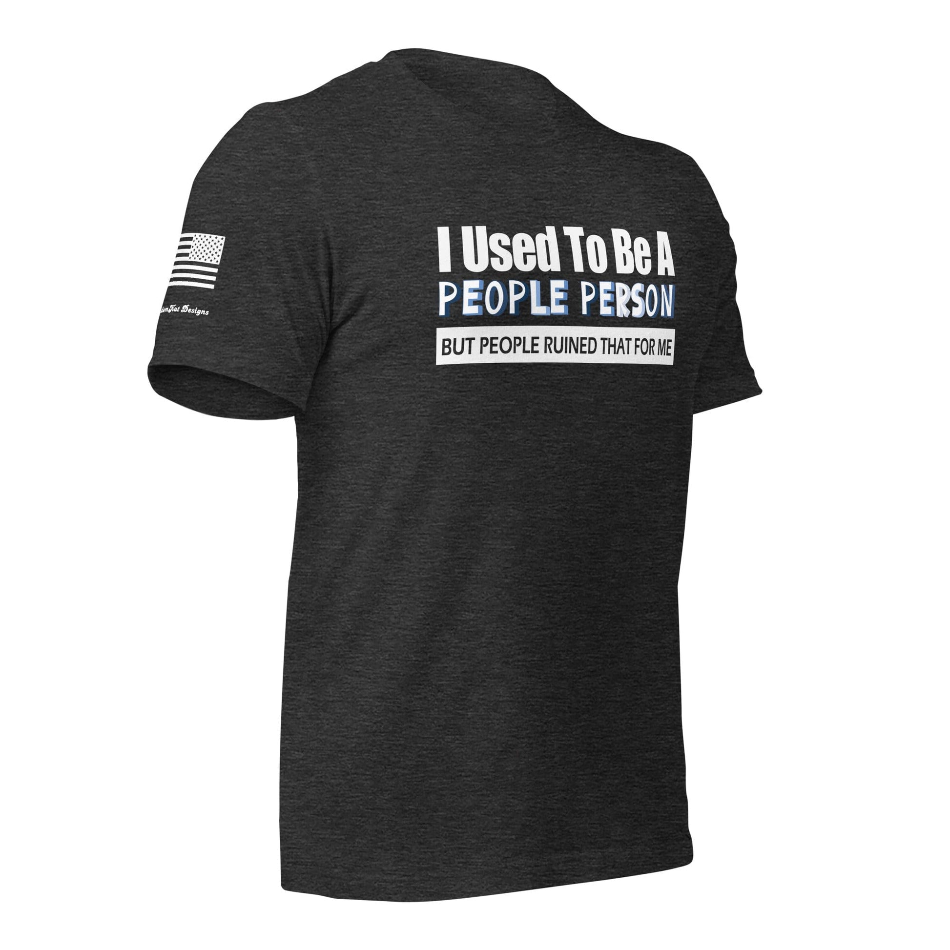 FreedomKat Designs, LLC I used to be a people person t-shirt