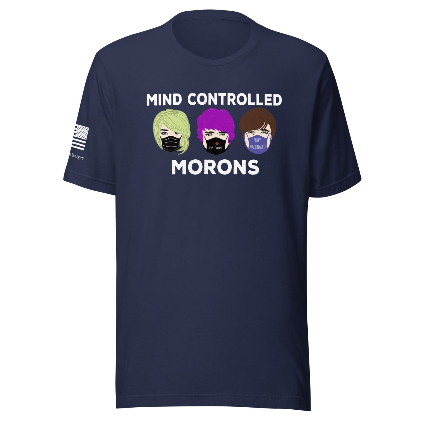 FreedomKat Designs, LLC Navy / S Mind Controlled Morons T-Shirt