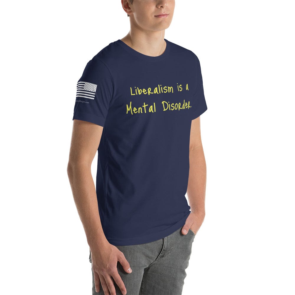 FreedomKat Designs T-Shirt Liberalism is a Mental Disorder
